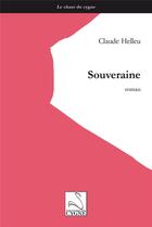 Couverture du livre « Souveraine » de Claude Helleu aux éditions Editions Du Cygne