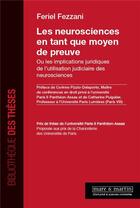 Couverture du livre « Les neurosciences en tant que moyen de preuve : ou les implications juridiques de l'utilisation judiciaire » de Feriel Fezzani aux éditions Mare & Martin