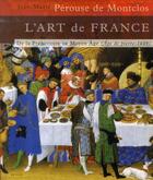 Couverture du livre « L'art de France t.1 ; de la Préhistoire au Moyen-Âge (âge de pierre - 1449) » de Jean-Marie Perouse De Montclos aux éditions Menges