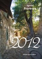 Couverture du livre « Agenda Provence 2012 » de Martin-Raget aux éditions Jeanne Laffitte