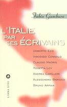 Couverture du livre « L'italie racontee par ses ecrivains » de Fabio Gambaro aux éditions Liana Levi