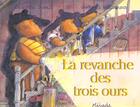 Couverture du livre « La revanche des trois ours » de Gwyneth Williamson et Alan Mac Donald aux éditions Mijade