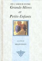 Couverture du livre « Amour entre grand mere et petits enfants » de Exley H aux éditions Exley