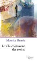 Couverture du livre « Le chuchotement des étoiles » de Maurice Henrie aux éditions Prise De Parole