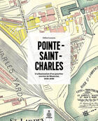 Couverture du livre « Pointe-saint-charles. l' urbanisation d'un quartier ouvrier ... » de Lauzon Gilles aux éditions Septentrion