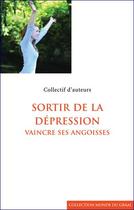 Couverture du livre « Sortir de la dépression, vaincre ses angoisses » de  aux éditions Editions Du Graal