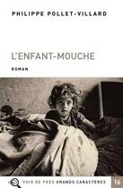 Couverture du livre « L'enfant-mouche » de Philippe Pollet-Villard aux éditions Voir De Pres