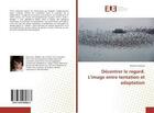 Couverture du livre « Décentrer le regard. L'image entre tentation et adaptation » de Nesrine El Amine aux éditions Editions Universitaires Europeennes