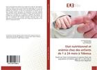 Couverture du livre « Etat nutritionnel et anemie chez des enfants de 1 a 24 mois a tebessa - etude de l'etat nutritionnel » de Khadidja Bouziane aux éditions Editions Universitaires Europeennes