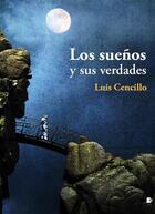 Couverture du livre « Los sueños y sus verdades » de Luis Cencillo aux éditions Editorial Manuscritos