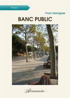 Couverture du livre « Banc public » de Lissorgues Yvan aux éditions Atramenta