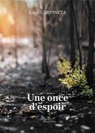 Couverture du livre « Une once d'espoir » de Lucie Carpineta aux éditions Baudelaire