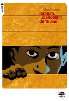 Couverture du livre « Ibrahim, clandestin de 15 ans » de Ahmed Kalouaz aux éditions Oskar