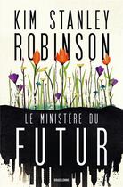 Couverture du livre « Le ministère du futur » de Kim Stanley Robinson aux éditions Bragelonne
