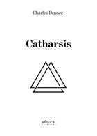 Couverture du livre « Catharsis » de Charles Pennec aux éditions Verone