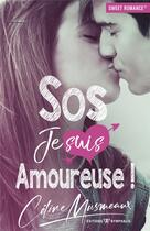 Couverture du livre « SOS je suis amoureuse ! » de Celine Musmeaux aux éditions Nymphalis