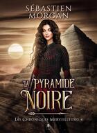 Couverture du livre « La pyramide noire » de Sebastien Morgan aux éditions Bookelis