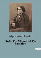 Couverture du livre « Suite du memorial de pascalon - port-tarascon / livre troisieme » de Alphonse Daudet aux éditions Culturea