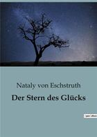 Couverture du livre « Der Stern des Glücks » de Von Eschstruth N. aux éditions Culturea