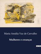 Couverture du livre « Mulheres e creanças » de Maria Amalia Vaz De Carvalho aux éditions Culturea