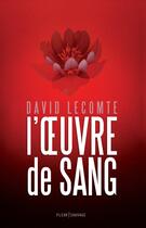 Couverture du livre « L'oeuvre de sang » de David Lecomte aux éditions Fleur Sauvage