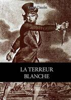 Couverture du livre « La terreur blanche » de Ernest Daudet aux éditions Ars Magna