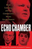 Couverture du livre « Echo Chamber: Rush Limbaugh and the Conservative Media Establishment » de Cappella Joseph N aux éditions Oxford University Press Usa