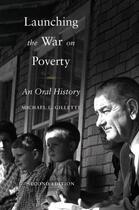 Couverture du livre « Launching the War on Poverty: An Oral History » de Gillette Michael L aux éditions Oxford University Press Usa