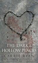 Couverture du livre « The dark and hollow places » de Carrie Ryan aux éditions Gollancz