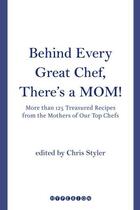 Couverture du livre « Behind Every Great Chef, There's a Mom! » de Styler Christopher aux éditions Hyperion