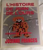 Couverture du livre « L'histoire de Jean de l'ours » de Josiane Frances aux éditions Josiane Frances