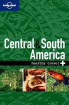 Couverture du livre « Lonely Planet Healthy Travel - Central & South America » de Lonely Planet aux éditions Loney Planet Publications