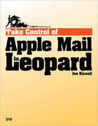 Couverture du livre « Take Control of Apple Mail in Leopard » de Joe Kissell aux éditions Tidbits Publishing, Inc.