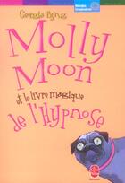 Couverture du livre « Molly moon - tome 1 - molly moon et le livre magique de l'hypnose » de Byng-G aux éditions Le Livre De Poche Jeunesse