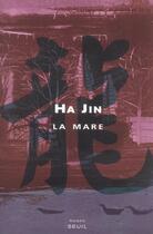 Couverture du livre « La mare » de Ha Jin aux éditions Seuil