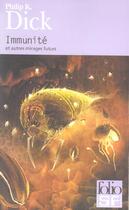 Couverture du livre « Immunité et autres mirages futurs » de Philip K. Dick aux éditions Folio