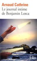 Couverture du livre « Le journal intime de Benjamin Lorca » de Arnaud Cathrine aux éditions Folio