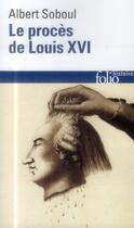 Couverture du livre « Le procès de Louis XVI » de Albert Soboul aux éditions Folio