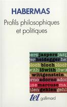 Couverture du livre « Profils philosophiques et politiques » de Jurgen Habermas aux éditions Gallimard