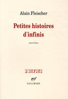 Couverture du livre « Petites histoires d'infinis » de Alain Fleischer aux éditions Gallimard