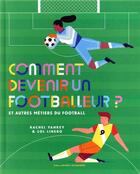 Couverture du livre « Comment devenir un footballeur ? » de Sol Linero et Rachel Yankey aux éditions Gallimard-jeunesse