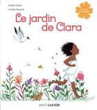 Couverture du livre « Le jardin de Clara » de Sandra Nelson et Camille Garoche aux éditions Pere Castor