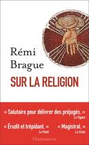 Couverture du livre « Sur la religion » de Remi Brague aux éditions Flammarion