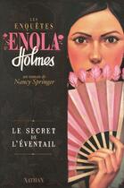 Couverture du livre « Les enquêtes d'Enola Holmes Tome 4 : le secret de l'éventail » de Nancy Springer aux éditions Nathan