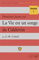 Couverture du livre « Premières leçons sur La vie est un songe, de Calderón » de J.M. Colard aux éditions Belin Education