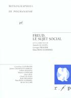 Couverture du livre « Freud, le sujet social » de Annick Le Guen et Illana Reiss-Schimmel et Georges Pragier aux éditions Puf