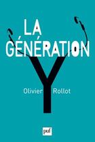 Couverture du livre « La génération Y » de Olivier Rollot aux éditions Puf