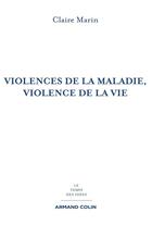 Couverture du livre « Violence de la maladie, violence de la vie (2e édition) » de Claire Marin aux éditions Armand Colin