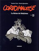 Couverture du livre « Corto Maltese : La Reine de Babylone » de Hugo Pratt et Martin Quenehen et Bastien Vives aux éditions Casterman