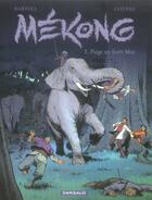 Couverture du livre « Mékong Tome 2 ; piège en forêt Moï » de Coyere et Bartoll aux éditions Dargaud